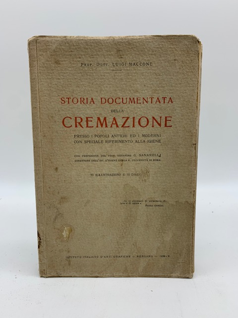 Storia documentata della cremazione presso i popoli antichi ed i moderni con speciale riferimento alla igiene